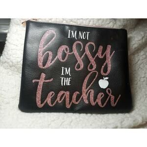 I'm not bossy I'm the teacher Small black clutch with zipper